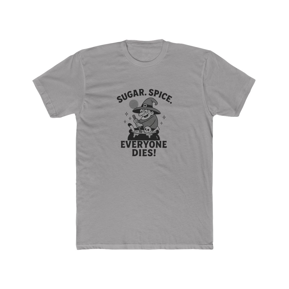 Sugar Spice Everyone Dies Dark Humor T-Shirt