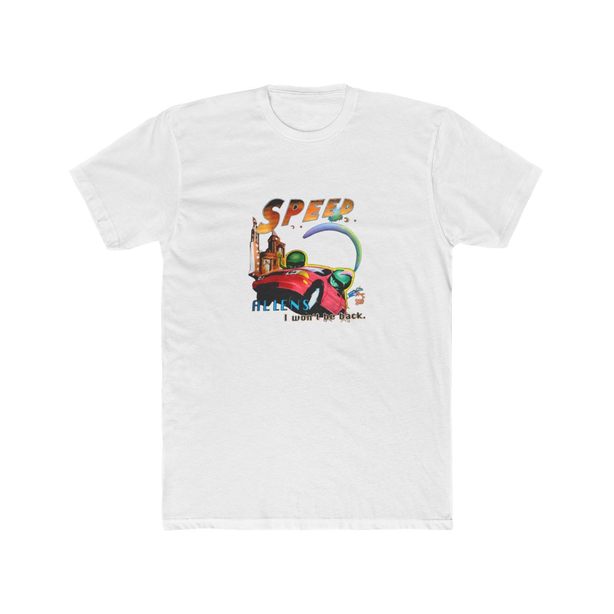 Speed Alliens I Won’t Be Back T-Shirt